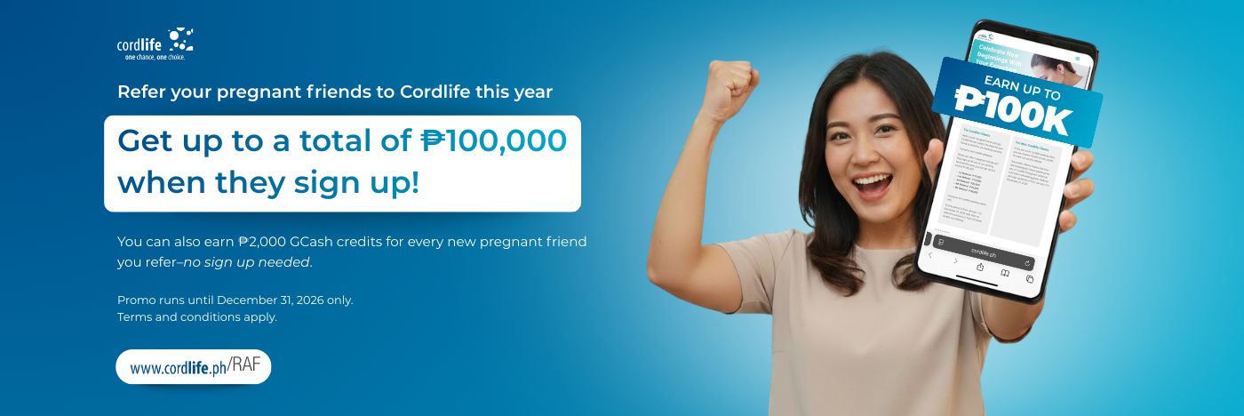 Refer your pregnant friends to Cordlife this year and get up to ₱100,000 when they sign up for any of our stem cell banking services.