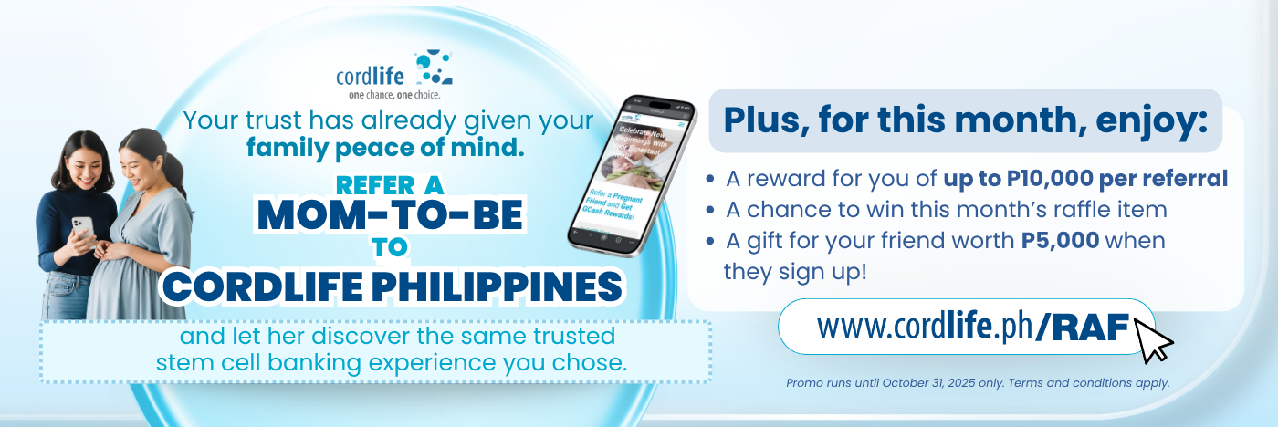 Refer a pregnant friend to Cordlife Philippines and earn up to ₱10,000! Plus, a ₱5,000 gift for your friend when she signs up for stem cell banking!