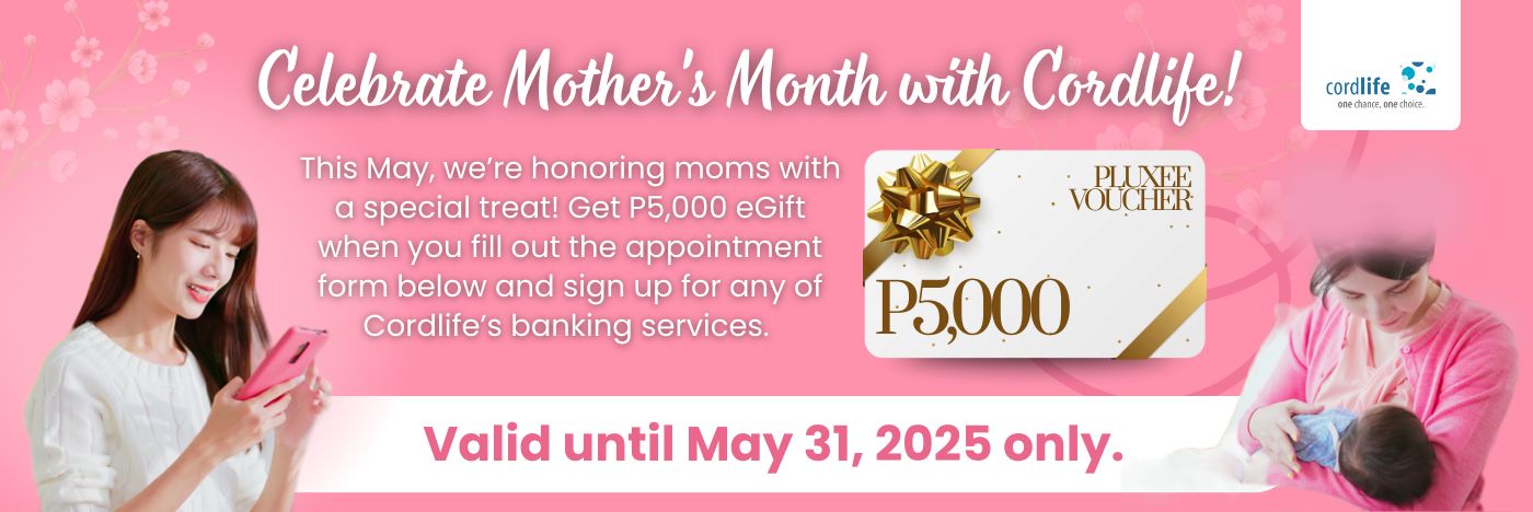  This May, we’re honoring moms with a special treat! Get P5,000 eGift when you fill out the appointment form below and sign up for any of Cordlife’s banking services. 