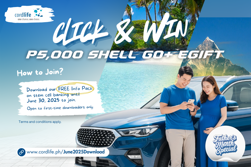 Download our FREE Info Pack on umbilical cord stem cell banking and get a shot at winning ₱5,000 Shell GO+ eGift.