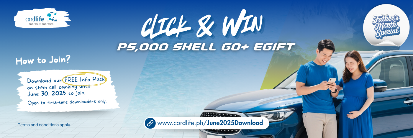 Download our FREE Info Pack on umbilical cord stem cell banking and get a shot at winning ₱5,000 Shell GO+ eGift.